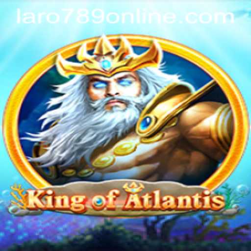 Discover the Enchanting World of 'King of Atlantis' with LARO789 ONLINE